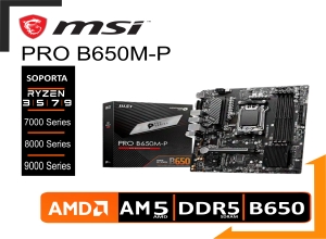 PLACA MADRE MSI PRO B650M-P, CHIPSET AMD B650, SOCKET AMD AM5, MATX